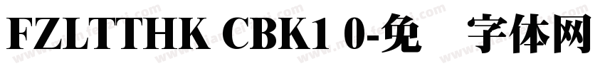 FZLTTHK CBK1 0字体转换